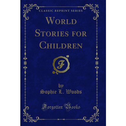 World Stories for Children (Classic Reprint)