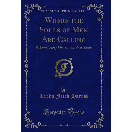 Where the Souls of Men Are Calling: A Love Story Out of the War Zone