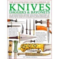 The Illustrated Encyclopedia Of Knives, Daggers And Bayonets