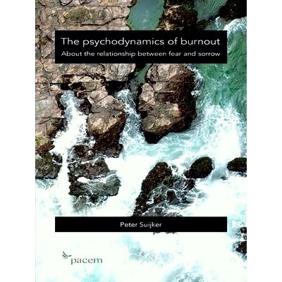 The Psychodynamics of Burnout - About the Relationship Between Fear and Sorrow b