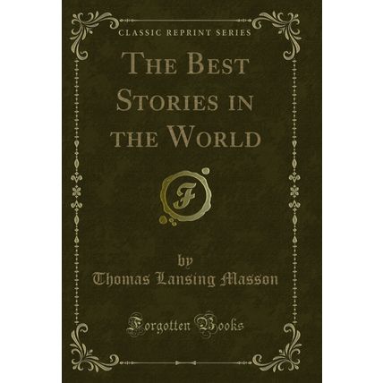 The Best Stories in the World (Classic Reprint)