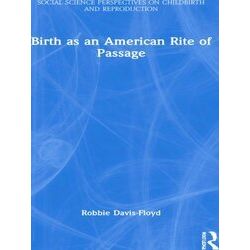 Social Science Perspectives on Childbirth and Reproduction: Birth as an American