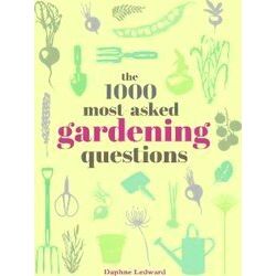 The 1000 Most-Asked Gardening Questions