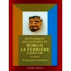 Settlement Excavations at Borgo Le Ferriere - Satricum, Vol. 1: The Campaigns 19
