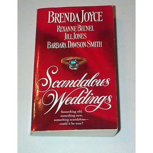 Brenda Joyce, Rexanne Bechnel, Jill Jones, Barbara Smith - Scandalous Weddings