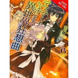 Death March To The Parallel World Rhapsody, Vol 6 Light Novel Death March To The