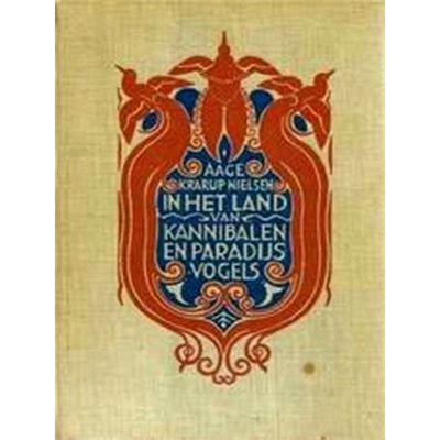 In het Land van Kannibalen en Paradijsvogels - Uit het Deensch Door Claudine Bie