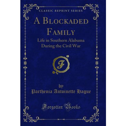 A Blockaded Family: Life in Southern Alabama During the Civil War
