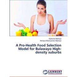 A Pro-Health Food Selection Model for Bulawayo High-Density suburbs