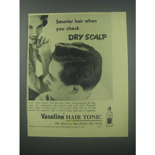 1954 Vaseline Hair Tonic Ad - Smarter hair when you check dry scalp
