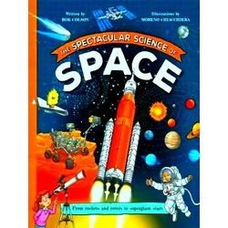 Spectacular Science 1-The Spectacular Science Of Space