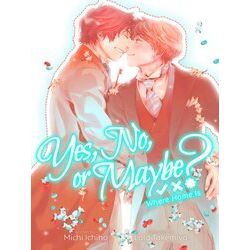 Yes, No, Or Maybe? (Light Novel) Yes, No, Or Maybe? (Light Novel 3) - Where Home