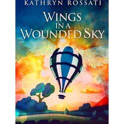 Wings In A Wounded Sky