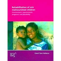 Rehabilitation of Sick Malnourished Children: Environment, Requirements, Prognos