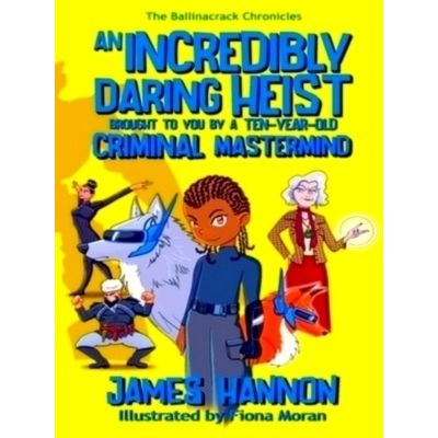 An Incredibly Daring Heist Brought To You By A Ten-Year-Old Criminal Mastermind