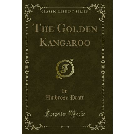 The Golden Kangaroo (Classic Reprint)