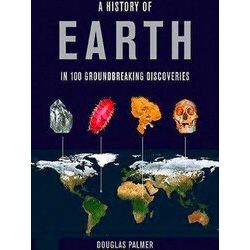 A History Of Earth In 100 Groundbreaking Discoveries