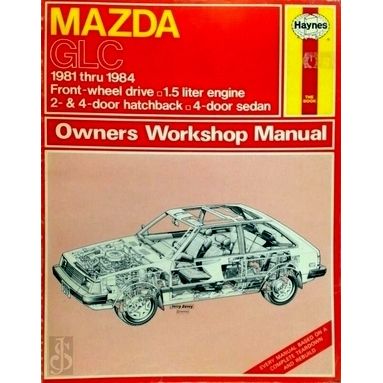 Mazda Glc - Owners Workshop Manual: 1981 Thru 1984 - Front-Wheel Drive - 1. 5 Li