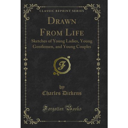 Drawn From Life: Sketches of Young Ladies, Young Gentlemen, and Young Couples