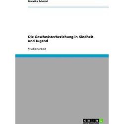 Die Geschwisterbeziehung In Kindheit Und Jugend