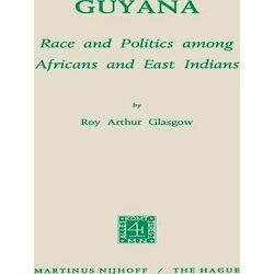Studies of Social Life: Guyana: Race and Politics among Africans and East Indian