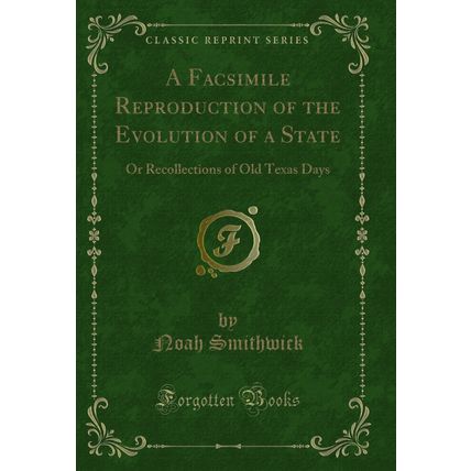 A Facsimile Reproduction of the Evolution of a State (Classic Reprint)