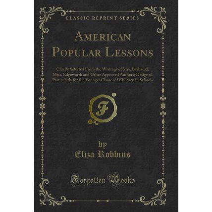 American Popular Lessons: Chiefly Selected From the Writings of Mrs. Barbauld