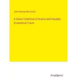 A Select Collection of Scarce and Valuable Economical Tracts
