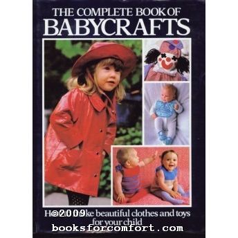 The Complete Book of Babycrafts [19653]
