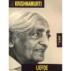 Krishnamurti Over Liefde