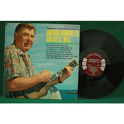 Arthur Godfrey - Arthur Godfrey’s Greatest Hits - CL 1580 - EX+