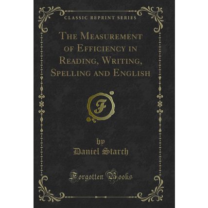 The Measurement of Efficiency in Reading, Writing, Spelling and English