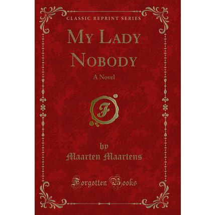 My Lady Nobody: A Novel (Classic Reprint)