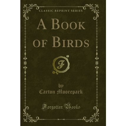 A Book of Birds (Classic Reprint)