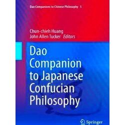 Dao Companions to Chinese Philosophy: Dao Companion to Japanese Confucian Philos