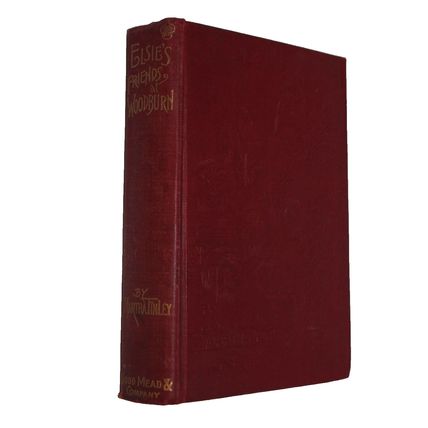 Elsie Dinsmore VTG Antique Book Friends at Woodburn Martha Finley 1st Ed HC