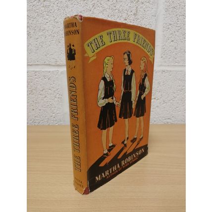 The Three Friends - Martha Robinson - First U.K Print - Hardback - 1950