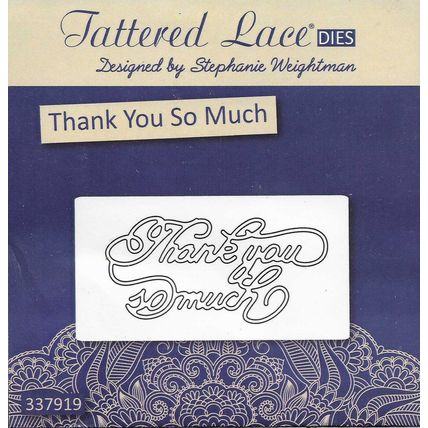 Tattered Lace. Thank You So Much Die. Die Cutting Cardmaking Scrapbooking Crafts
