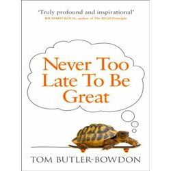 Never Too Late To Be Great