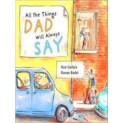 All The Things 3 All The Things Dad Will Always Say