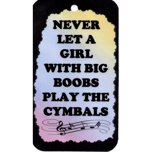 5109 Never Let Girl Big Boobs Play Cymbals Sign Magnet Music Band Choir Gift