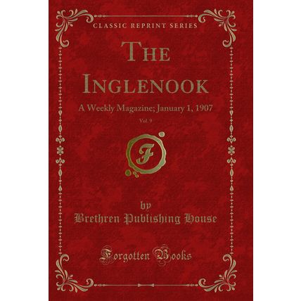 The Inglenook, Vol. 9: A Weekly Magazine; January 1, 1907 (Classic Reprint)