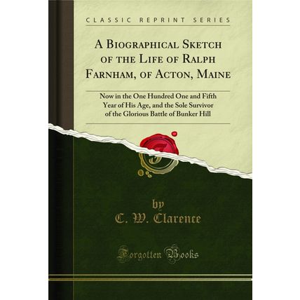 A Biographical Sketch of the Life of Ralph Farnham, of Acton, Maine