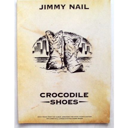 Jimmy Nail Crocodile shoes songbook sheet music voice piano guitar