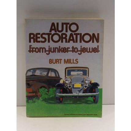 Auto Restoration from Junker to Jewel by Burt Mills (1965, Trade Paperback)