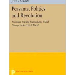 Peasants, Politics and Revolution - Pressures Toward Political and Social Change