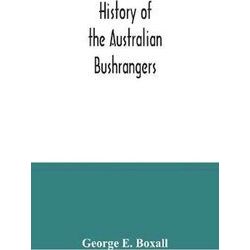 History Of The Australian Bushrangers