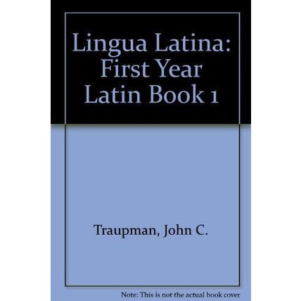 Lingua Latina: First Year Latin Book 1 (Latin Edition) [Hardcover] Traupman, Joh