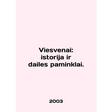 Viesvenai: istorija ir dailes paminklai. In English /Viesvenai: istorija ir dai