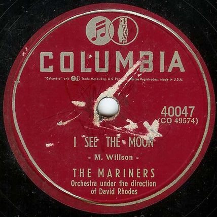 Columbia 78 #40047 - "I See The Moon" & "I Just Want You" - The Mariners